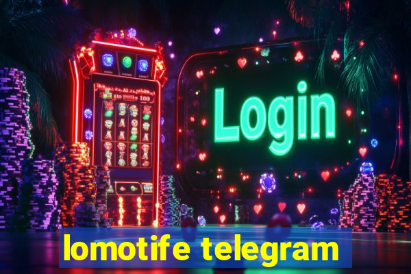 lomotife telegram